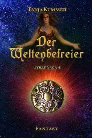 Tybay Saga 4 - Der Weltenbefreier